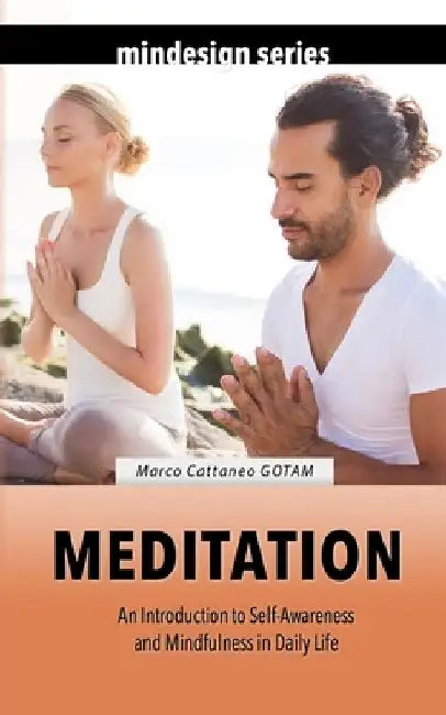 Meditation: An Introduction to Self-Awareness and Mindfulness in Daily Life by Claudia Marchione Camda