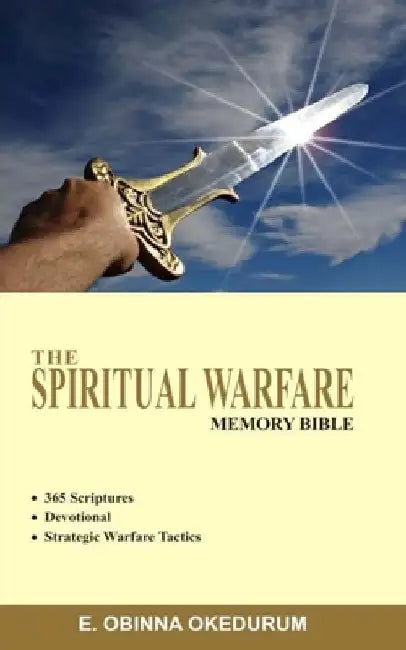 The Spiritual Warfare Memory Bible by E. Obinna Okedurum