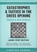 Catastrophes & Tactics in the Chess Opening - Volume 5: Anti-Sicilians - Large Print Edition: Winning in 15 Moves or Less: Chess Tactics, Brilliancies by Carsten Hansen
