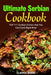 Ultimate Serbian Cookbook: TOP 111 Serbian dishes that you can cook right now by Slavka Bodic