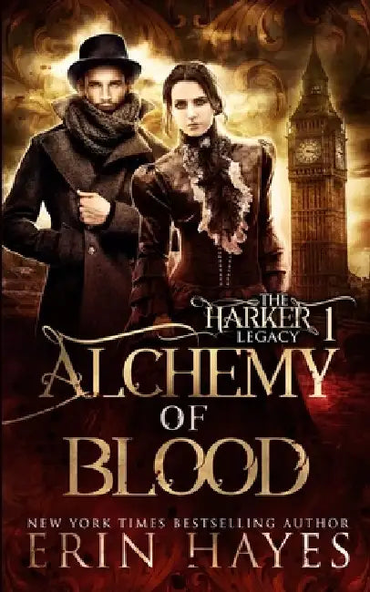 Alchemy of Blood: A Vampire Hunter Steampunk Paranormal Romance by Erin Hayes
