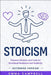 Stoicism: Timeless Wisdom and Tools for Emotional Resilience and Positivity - Extended Version by Emma Campbell