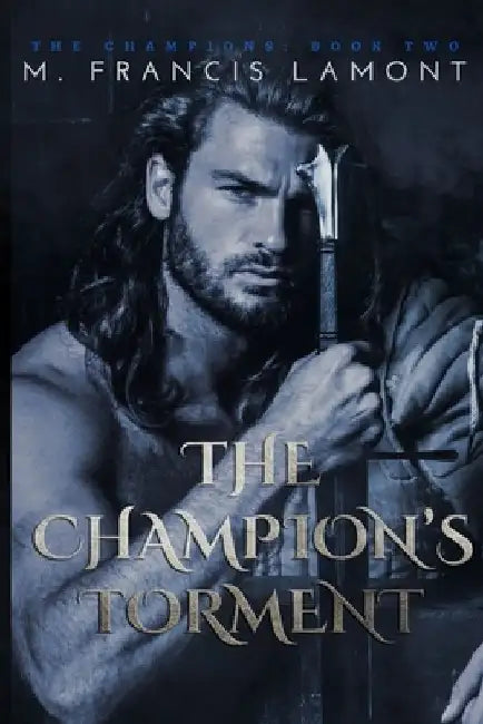 The Champion's Torment by M. Francis Lamont