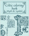 Celtic coloring book - Myth & Symbol: A4 - Adult coloring book anti-stress Celtic inspirations - Relieve Stress and Anxiety by Peterson, Sasha