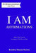 I AM Affirmations: Affirm Who You Are according to The Word of God by Kendria Shanae Burton