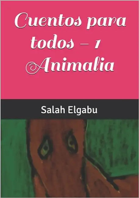 Cuentos para todos 1 - Animalia by Elgabu, Salah