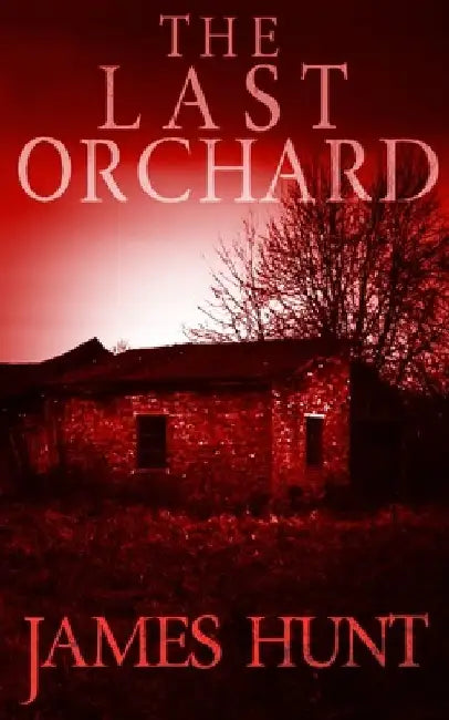 The Last Orchard by James Hunt