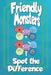 Friendly Monsters Spot the Difference: A Search and Find the Difference Book by Andrea Florens