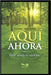 Aquí Y Ahora: vivir desde el espíritu by Nouwen, Henri