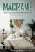 Macramè: Step by Step Guide with Modern Patterns for Beginners and Advanced by Vanessa Brooks