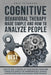 Cognitive Behavioral Therapy Made Simple and How to Analyze People: How to Take Control of Your Anger, Overcome Stress and Anxiety by Improving Self-E by Erik Peterson