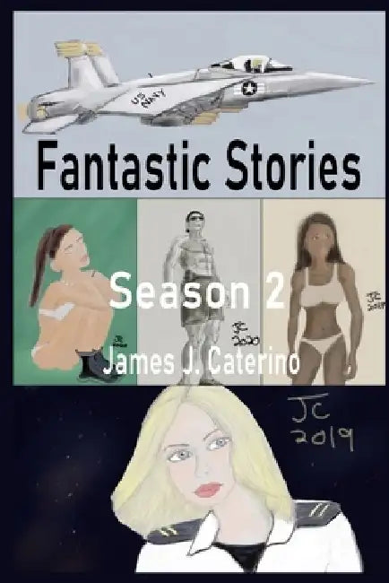Fantastic Stories: Season 2 by James J. Caterino