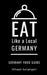 Eat Like a Local- Germany: German Food Guide by Eat Like a. Local