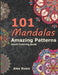 101 Mandalas: Amazing Patterns Adult Coloring Book by Alex Svain