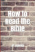 How to Read the Bible by Jp Lepeley