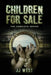 Children for Sale: The Complete Series by Jasper Joshua West