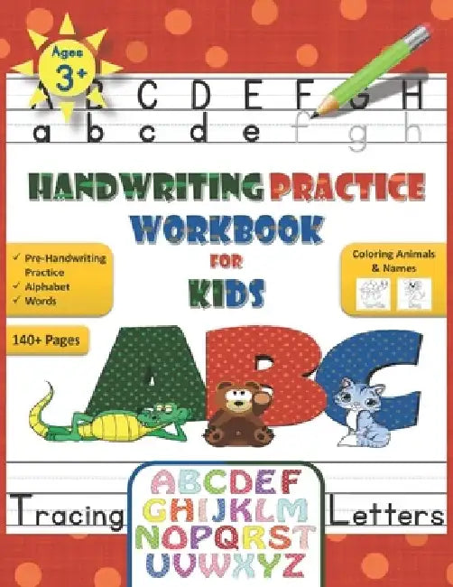 Handwriting Practice Workbook for Kids: Pre-schoolers Handwriting Workbook, Pre-Handwriting Practice, Tracing Letters, Words, ABC & Animals Coloring A by Youssouf Mechekkef