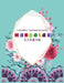 Colorful Flower MANDALAS 大人の塗り絵: 抗ストレス 塗り絵 大& by ゆず Yuzu