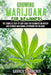 growing marijuana for beginners: complete step-by-step guide for beginners on indoor and outdoor marijuana cultivation for big buds by Garrick S. Thatcher