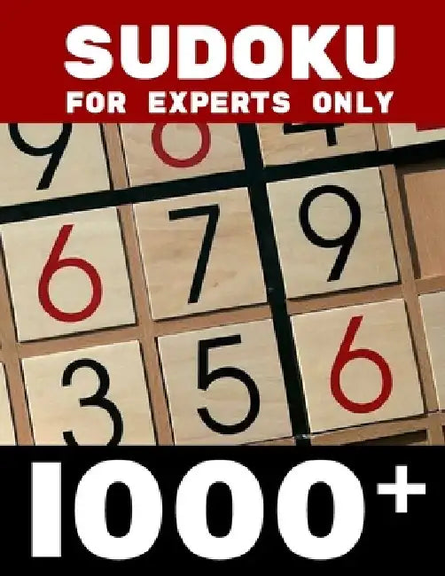 Sudoku for Experts Only 1000+: 1000+ Sudoku Puzzles Book for adults Hard Brain & Logic Games For Adults Simple Easy Intermidiate "Expert Build Your B by Sudoku 3d-Tec