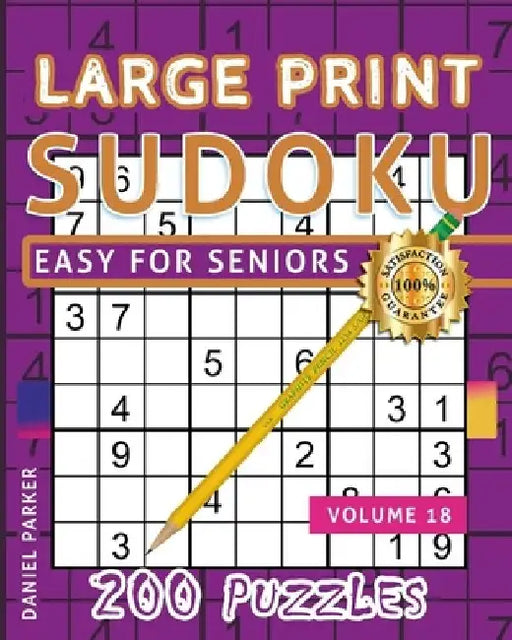 Large Print Easy Sudoku Puzzle Book For Seniors: 200 Sudoku Puzzles For Adults; Volume 18 by Samworld Press