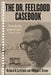 The Dr. Feelgood Casebook: Max Jacobson: Einstein or Frankenstein? by William J. Birnes