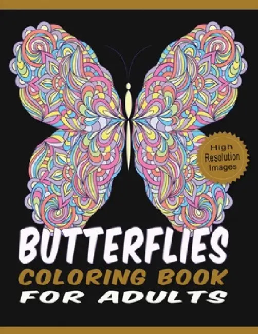Butterflies Coloring Book for Adults: Floral Butterflies with Diverse Styled Coloring Pages Large Size High Resolution Line Drawings for Relaxation & by Quality Press