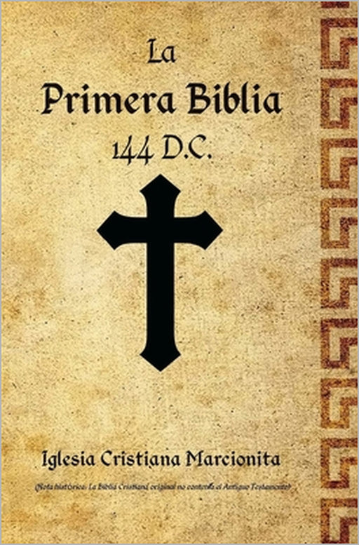 La Primera Biblia by A. W. Mitchell, Reimar Rodriguez, Marcion Sinope