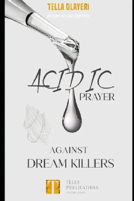 Acidic Prayer against Dream Killers by Tella Olayeri