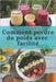 Comment perdre du poids avec facilité: Perdre du poids et vivre plus longtemps - Une méthode à suivre pas à pas - Avec facilité tout en prenant du pla by Nutri Edition