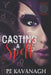 Casting A Spell: A Zodiac Magic Novel by Pe Kavanagh