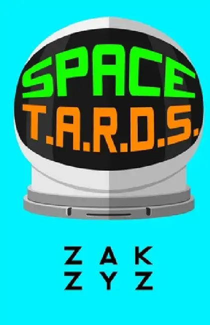 Space T.A.R.D.S. by Zak Zyz