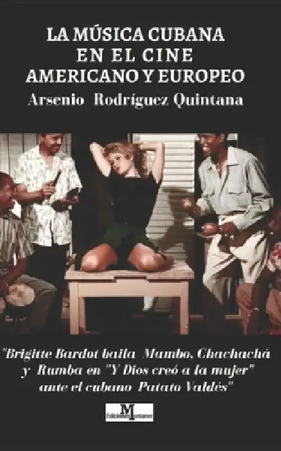 La Música Cubana en el cine Americano y Europeo by Arsenio Rodríguez Quintana