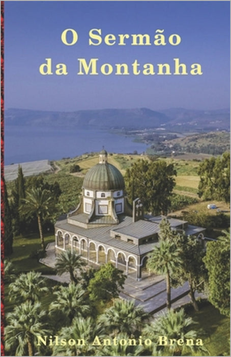 O Sermão da Montanha by Nilson Antonio Brena, Nilson Antonio Brena