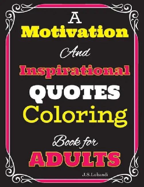 A Motivation and Inspirational QUOTES Coloring Book for Adults by Jaja Media