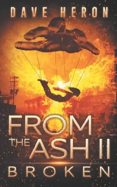 From The Ash II: Broken by Dave Heron