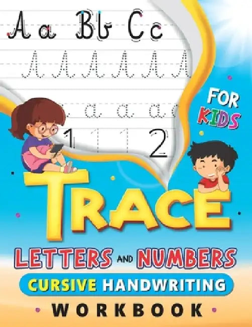 Trace Letters and Numbers, Cursive Handwriting Workbook for Kids: Handwriting Practice Book with lines, Cursive Small Letters Practice Worksheets, Num by Nkm Kids Art Books