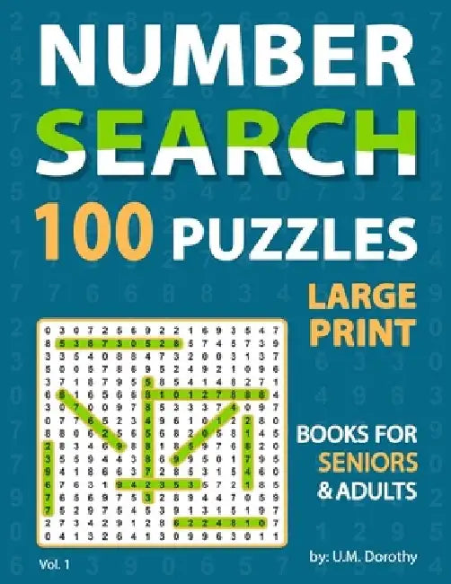 Large Print Number Search Books For Seniors: Fantastic 100 Number Find Puzzles in 20 Point Font Brain Games For Seniors And Adults Vol. 1 by U. M. Dorothy