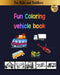 Fun coloring vehicle book: for kids, toddlers and preschoolers: amazing planes, cars, trucks and more by Happy Life