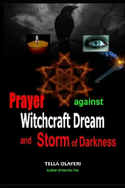 Prayer Against Witchcraft Dream and Storm Of Darkness by Tella Olayeri