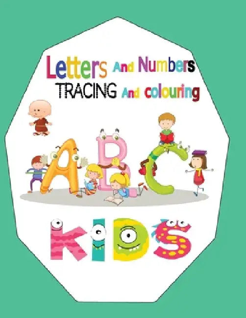 letters and numbers tracing and colouring: for kids ages 3+ by Aline Mavi