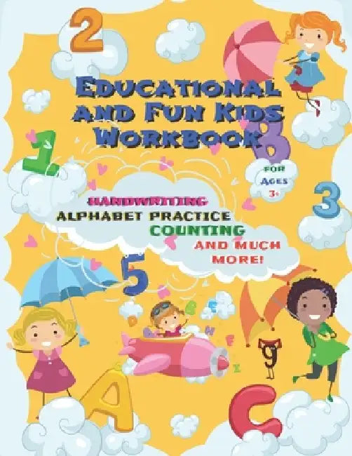 Educational and Fun Kids Workbook Handwriting Alphabet Practice Counting and Much More!: Perfect For Children in Preschool, Kindergarten, 1st Grade (E by Lena Forte