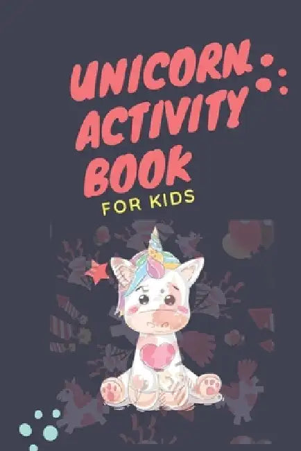 magical unicorn activity book for kids: For All Of Ages Kids Unicorn Color Number Coloring, Dot To Dot, Mazes, Word Search ! 100 pages - ( 6 x 9 in ) by Coloring Unicorn Kids