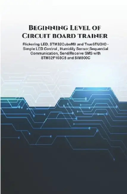 Beginning Level of Circuit board trainer projects: Flickering LED, STM32CubeMX and TrueSTUDIO - Simple LED Control, Humidity Sensor, Sequential Commun by Ambika Parameswari K