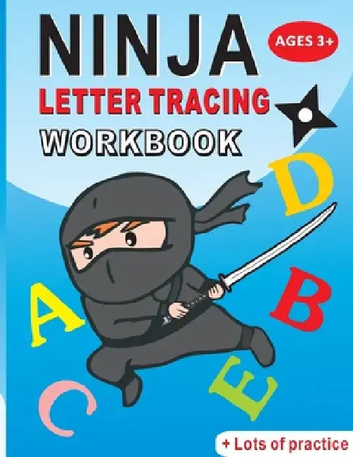 Ninja Letter Tracing Workbook: Alphabet Handwriting Practice workbook for kids: Preschool writing Workbook for Pre K and Kindergarten Ages 3-5. ABC p by Karen Smith