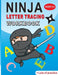 Ninja Letter Tracing Workbook: Alphabet Handwriting Practice workbook for kids: Preschool writing Workbook for Pre K and Kindergarten Ages 3-5. ABC p by Karen Smith