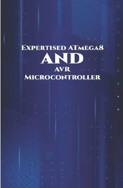 Expertised ATmega8 and AVR Microcontroller: Theft Alert System, Joystick Interfacing, Android Controlled Robot, Controlling Light utilizing Touch Sens by Ambika Parameswari K
