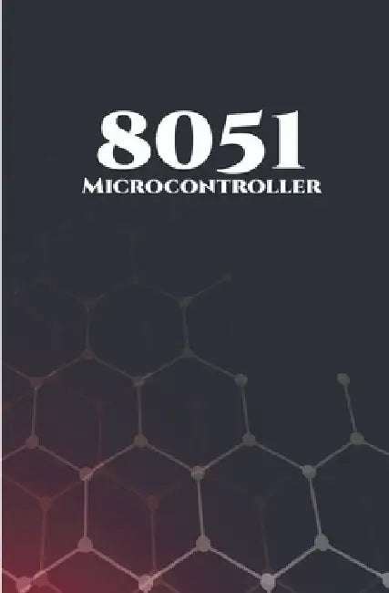 8051 Microcontroller Best 10 Projects: RFID Interfacing, Advanced Thermometer, Computerized Clock, Graphical LCD, Advanced Code Lock, PIR Sensor and G by Ambika Parameswari K