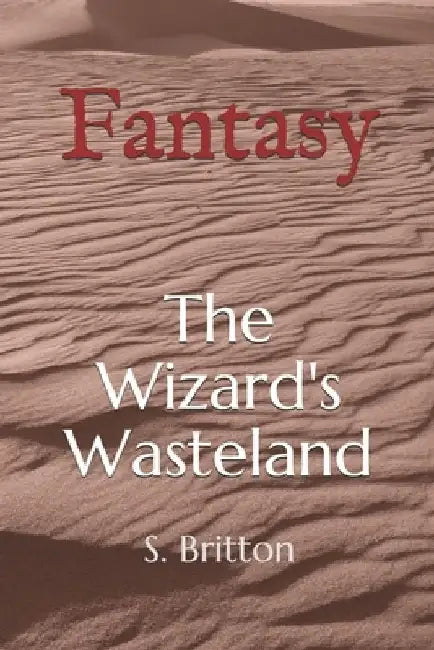 Fantasy The Wizard's Wasteland by S. Britton