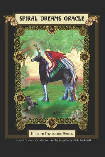 Spiral Dreams Oracle: Unicorn Divination Series by Stephanie Nichole Small
